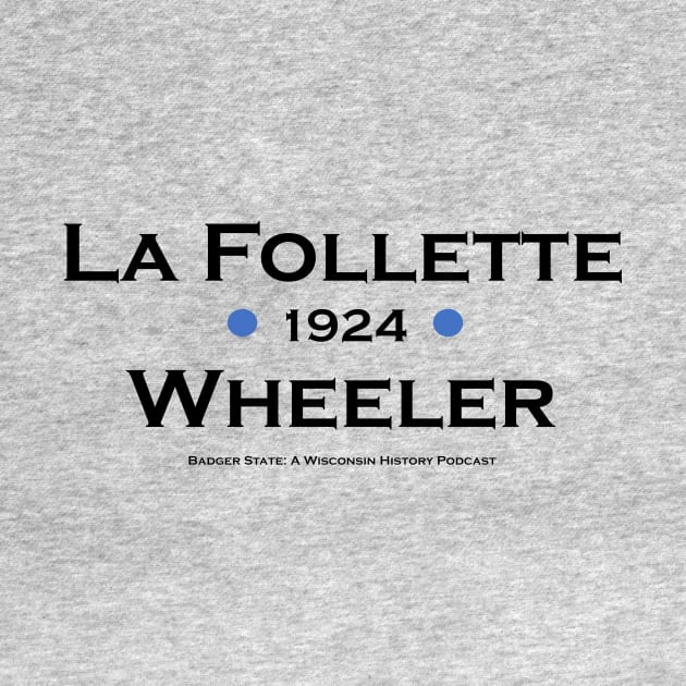 La Follette / Wheeler 1924 by BadgersStateHistoryPodcast